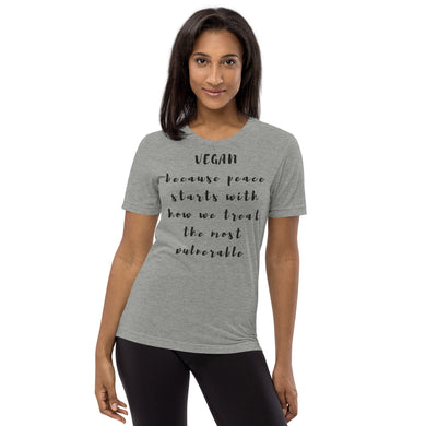 VEGAN because peace starts with how we treat the most vulnerable Short sleeve t-shirt