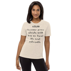 VEGAN because peace starts with how we treat the most vulnerable Short sleeve t-shirt